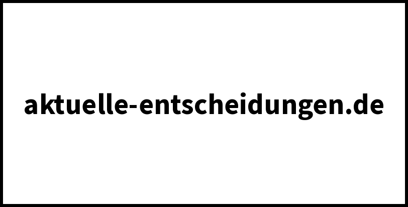 aktuelle-entscheidungen.de