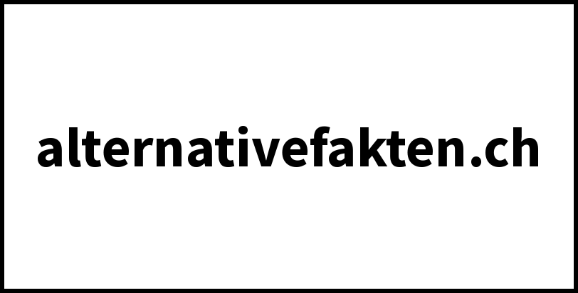 alternativefakten.ch