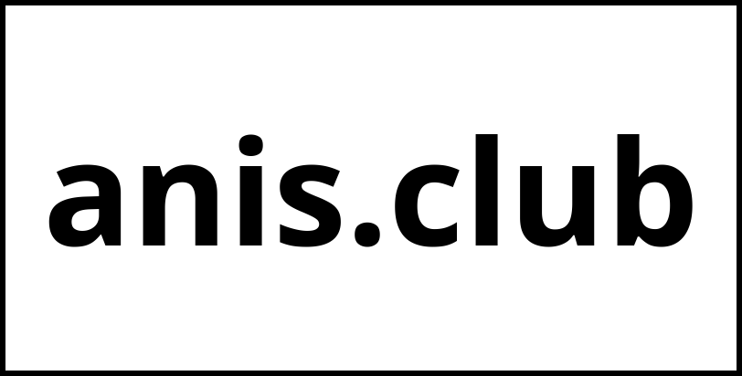 anis.club