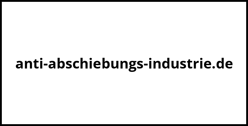 anti-abschiebungs-industrie.de