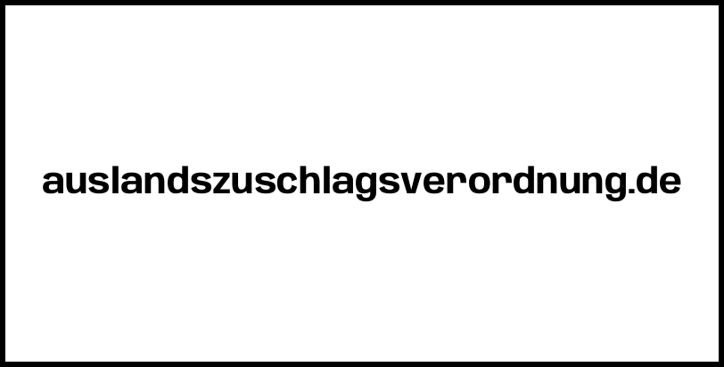 auslandszuschlagsverordnung.de