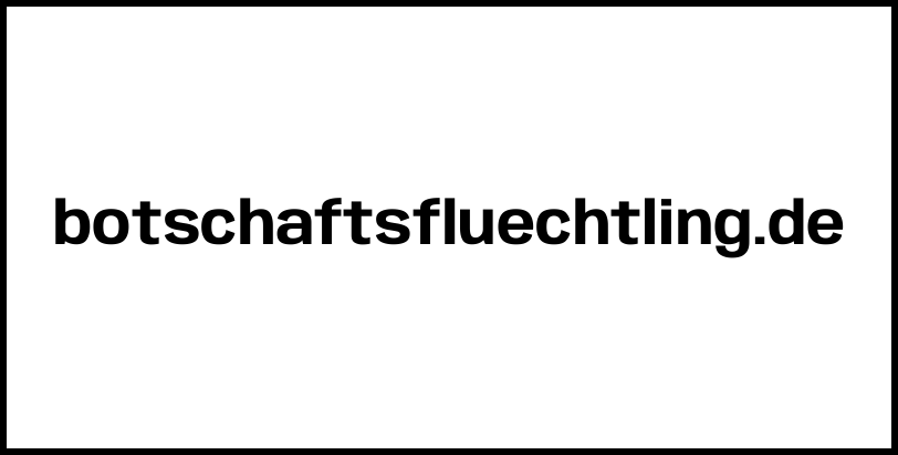 botschaftsfluechtling.de