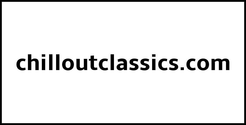 chilloutclassics.com