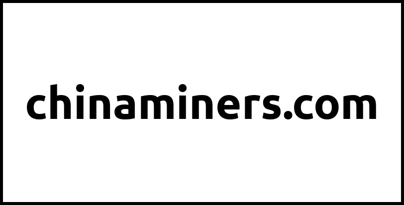 chinaminers.com