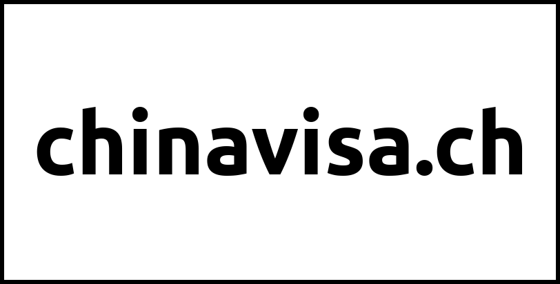 chinavisa.ch