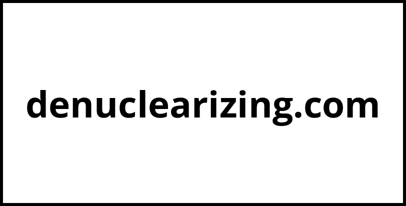 denuclearizing.com