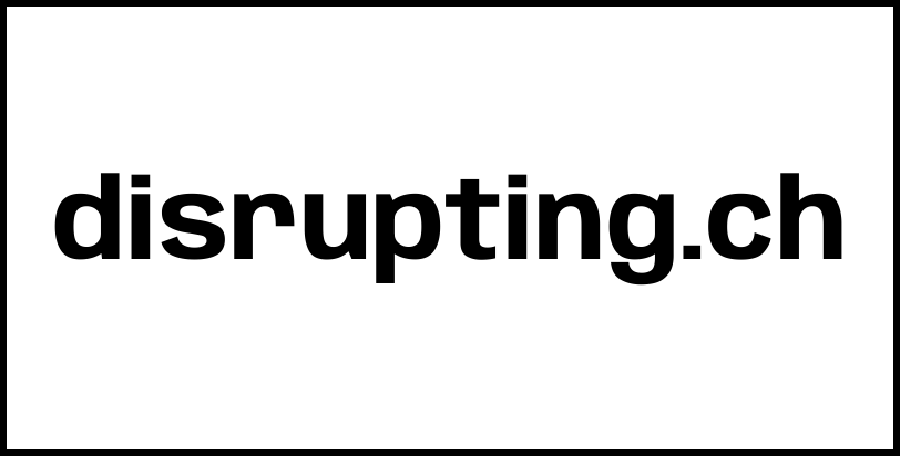 disrupting.ch