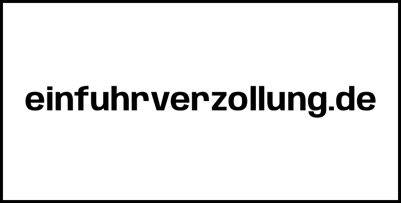 einfuhrverzollung.de