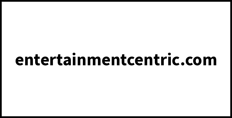 entertainmentcentric.com