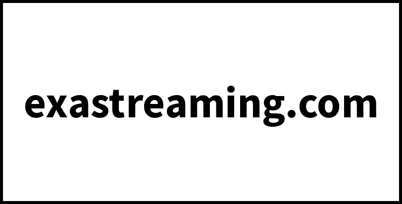 exastreaming.com