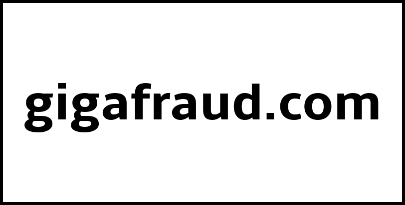 gigafraud.com