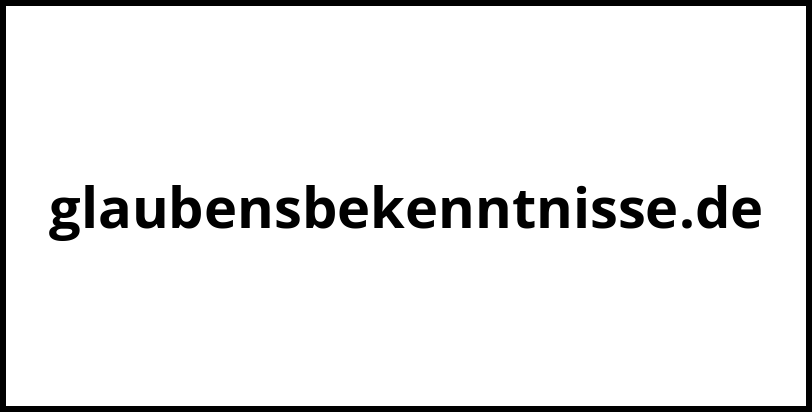 glaubensbekenntnisse.de