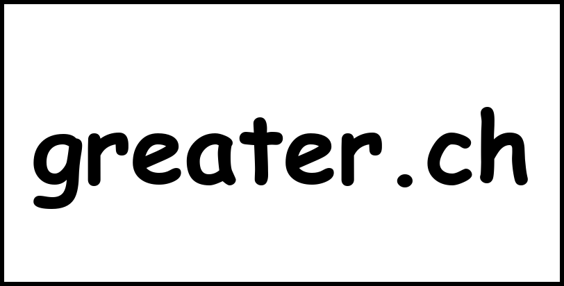 greater.ch