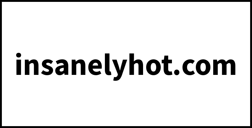 insanelyhot.com