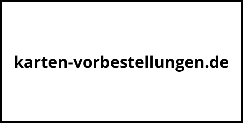 karten-vorbestellungen.de