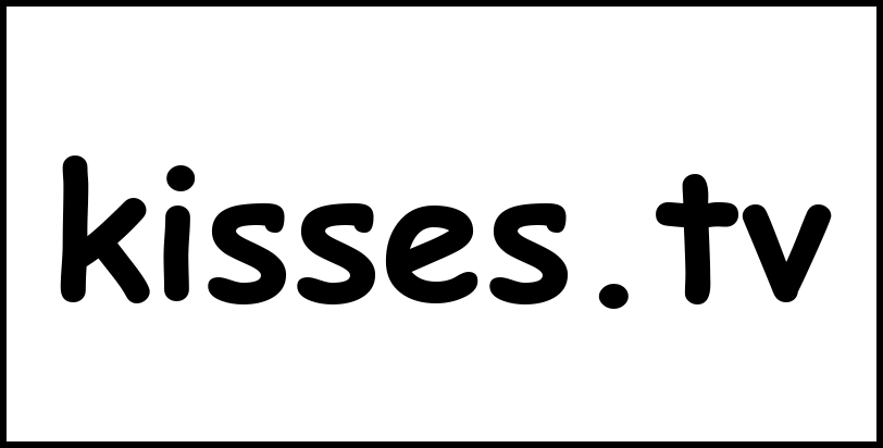 kisses.tv