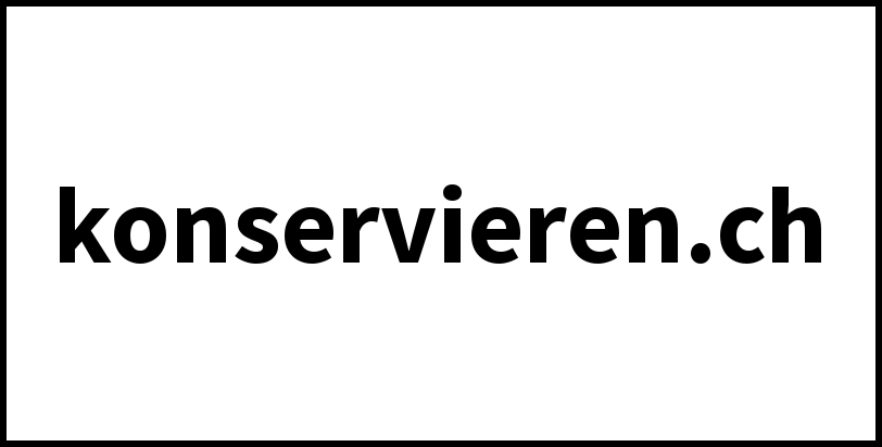 konservieren.ch