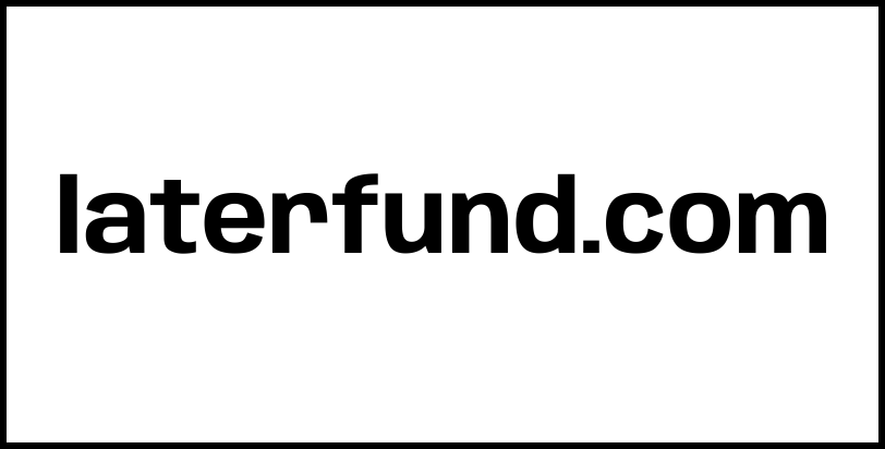 laterfund.com