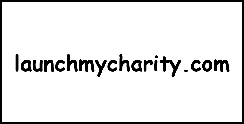 launchmycharity.com