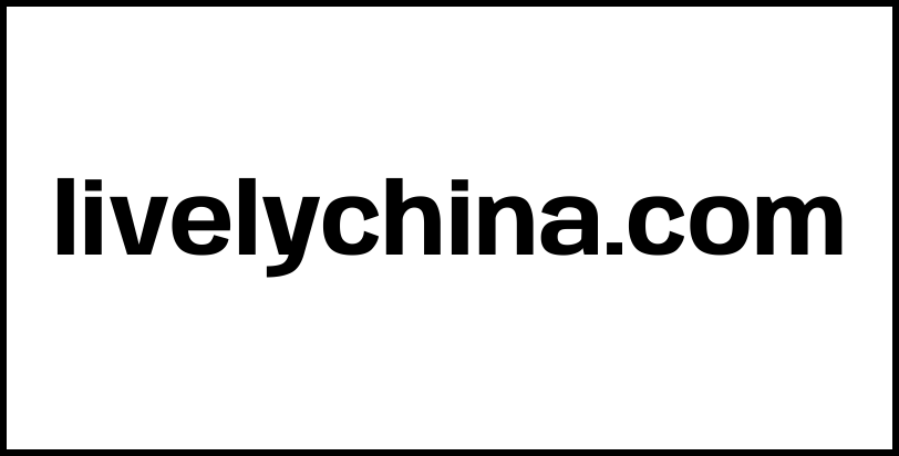 livelychina.com