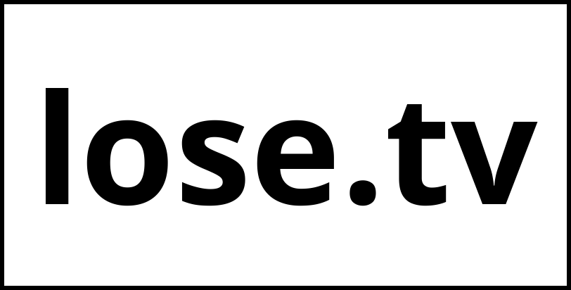 lose.tv