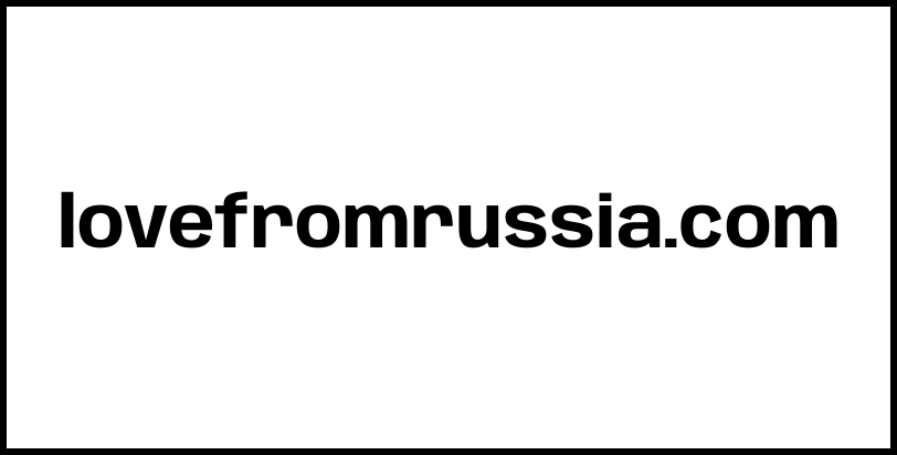 lovefromrussia.com
