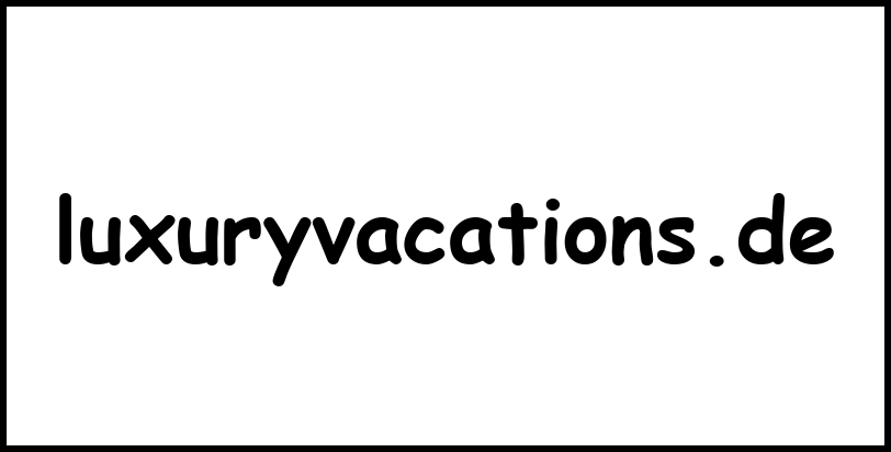 luxuryvacations.de