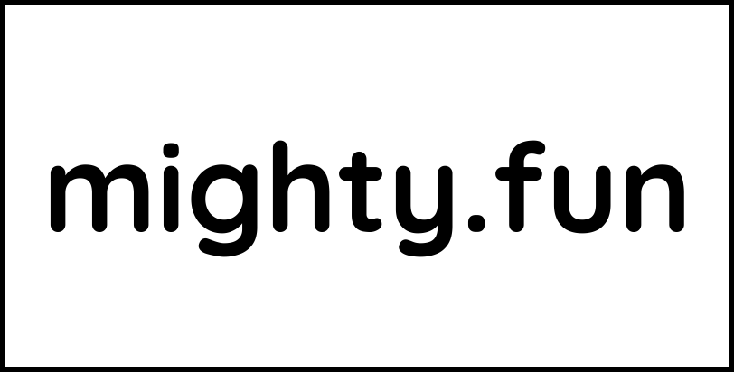 mighty.fun