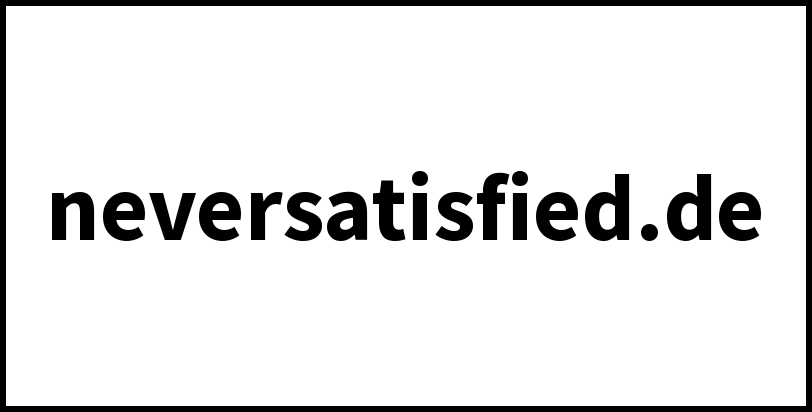 neversatisfied.de