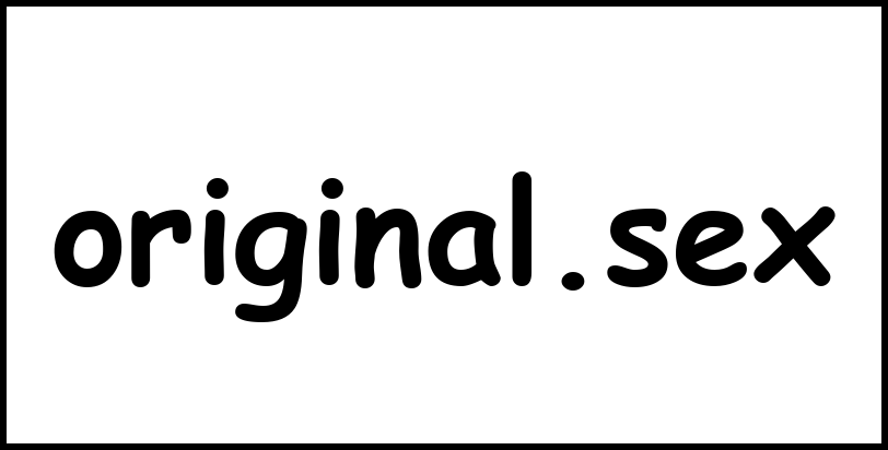 original.sex