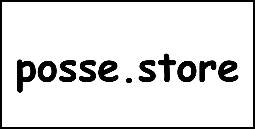 posse.store