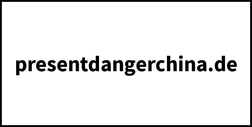 presentdangerchina.de