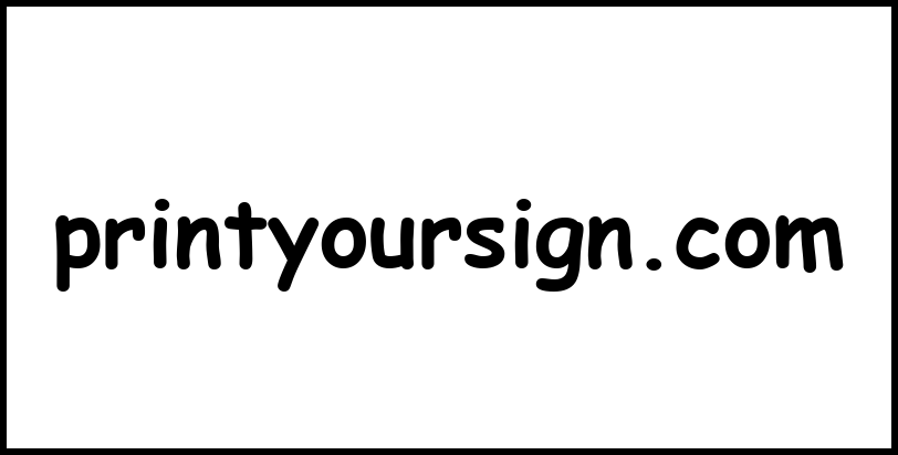 printyoursign.com