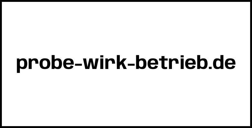 probe-wirk-betrieb.de