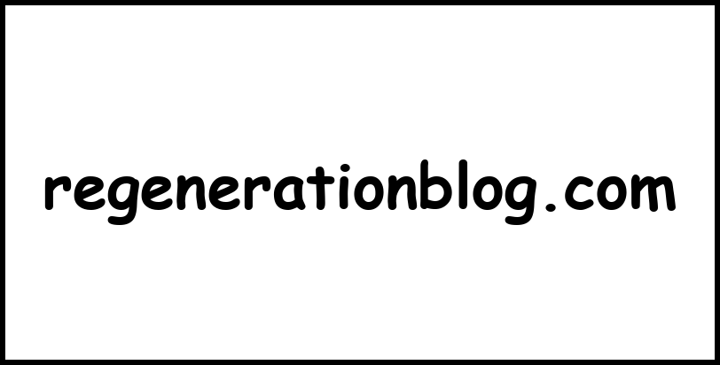 regenerationblog.com