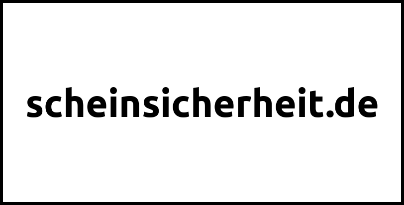 scheinsicherheit.de