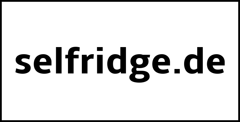 selfridge.de