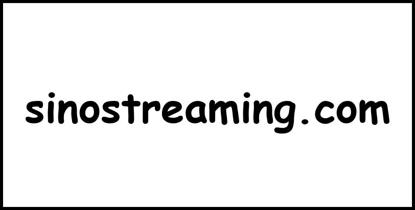 sinostreaming.com