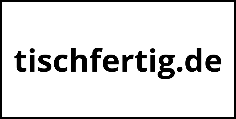 tischfertig.de