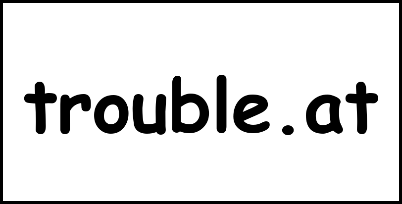 trouble.at