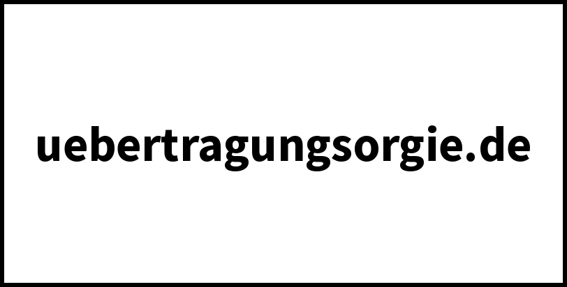 uebertragungsorgie.de