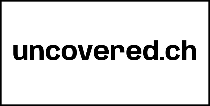 uncovered.ch