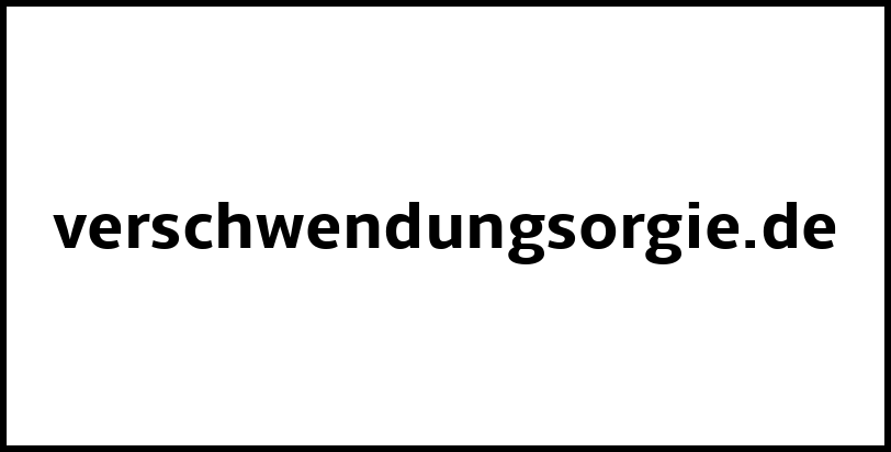 verschwendungsorgie.de