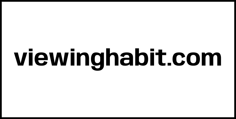 viewinghabit.com