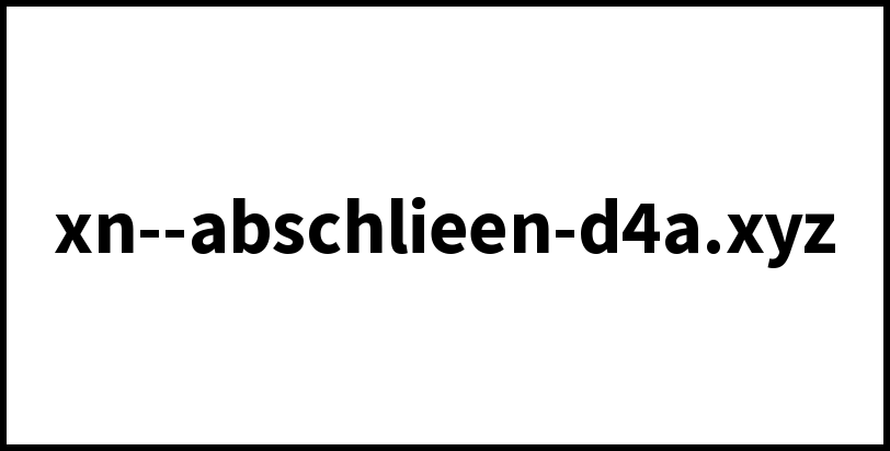 xn--abschlieen-d4a.xyz