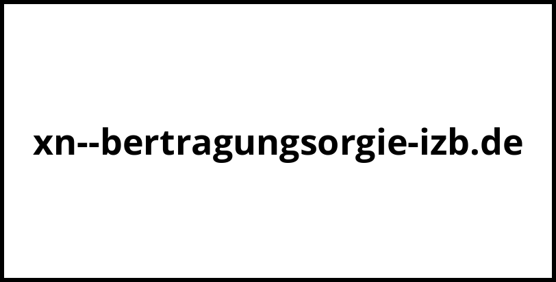 xn--bertragungsorgie-izb.de