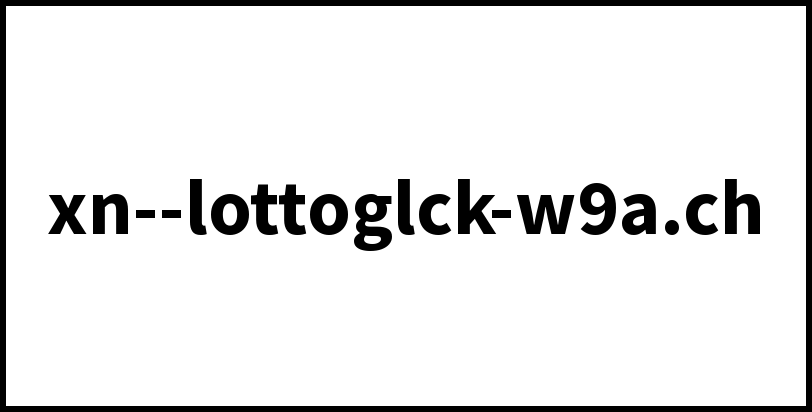 xn--lottoglck-w9a.ch