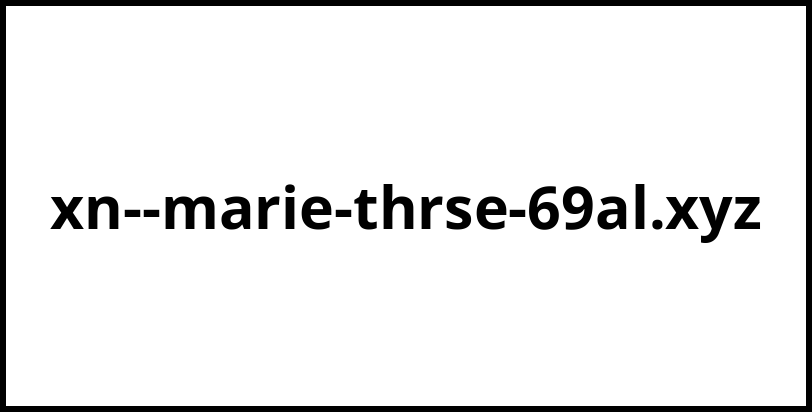 xn--marie-thrse-69al.xyz