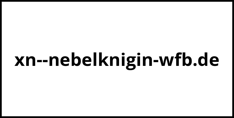 xn--nebelknigin-wfb.de